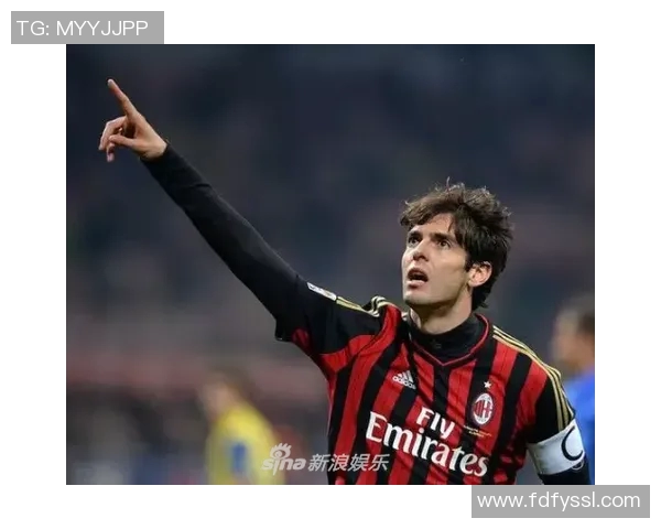 卡卡足球明星的辉煌历程与当今足坛的影响力分析 卡卡足球明星的辉煌历程与当今足坛的影响力分析